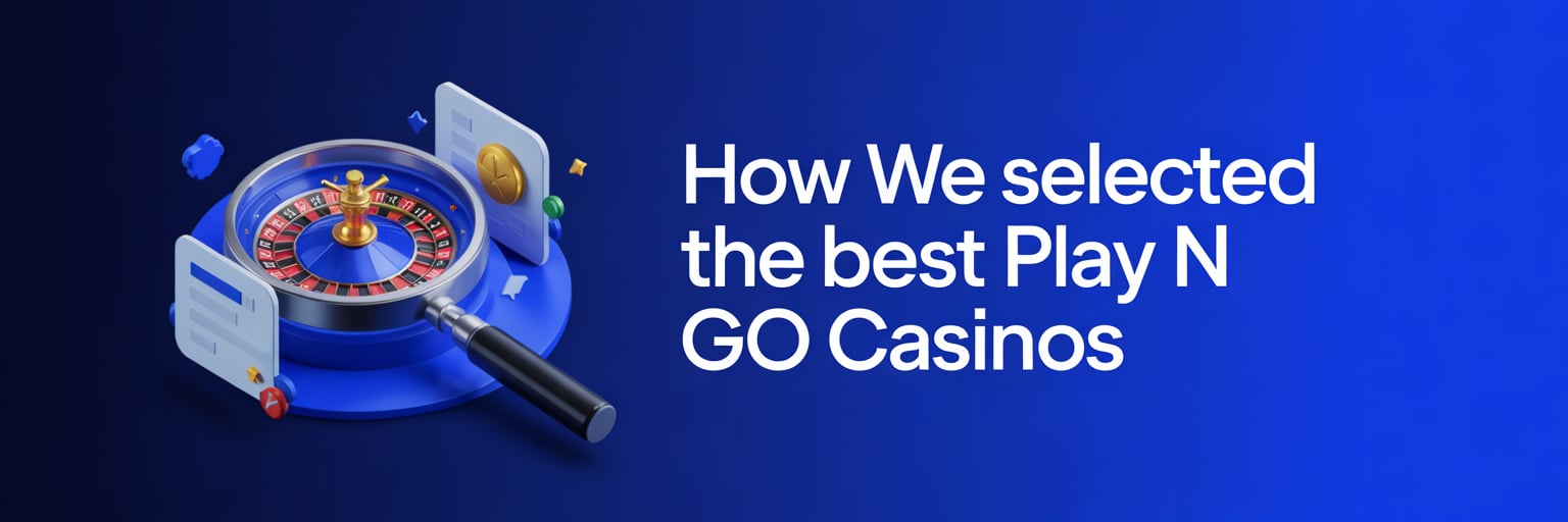 How We Selected the Best Play N Go Casinos